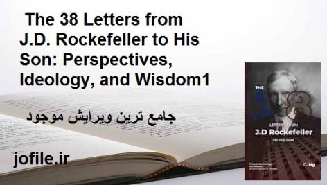 دانلود کتاب The 38 Letters from J.D. Rockefeller to His Son: Perspectives, Ideology, and Wisdom ویرایش 1