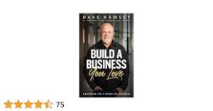 Build a Business You Love: Mastering the Five Stages of Business by Dave Ramse